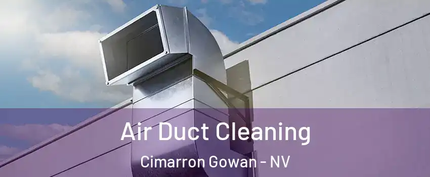 Air Duct Cleaning Cimarron Gowan - NV
