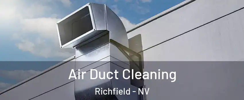 Air Duct Cleaning Richfield - NV