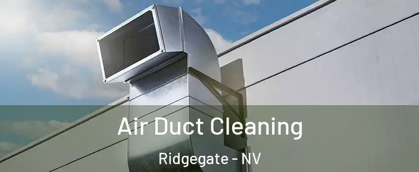 Air Duct Cleaning Ridgegate - NV