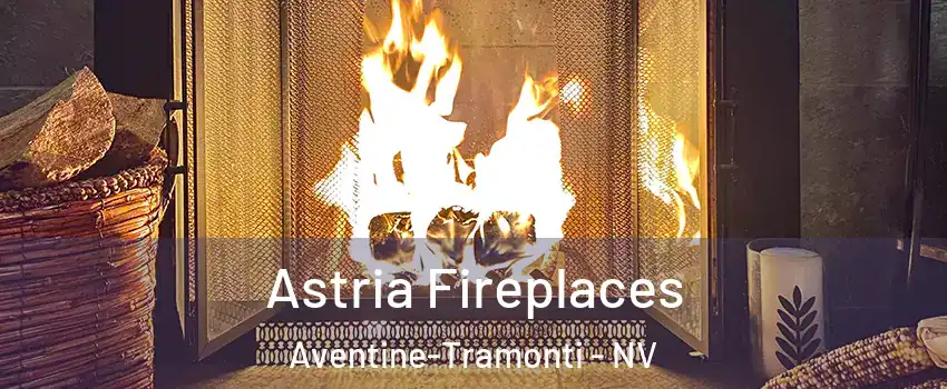 Astria Fireplaces Aventine-Tramonti - NV
