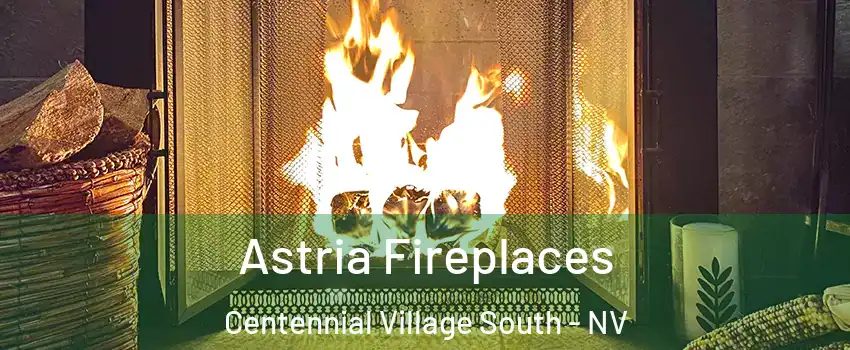 Astria Fireplaces Centennial Village South - NV