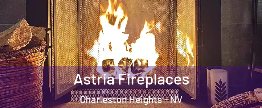 Astria Fireplaces Charleston Heights - NV