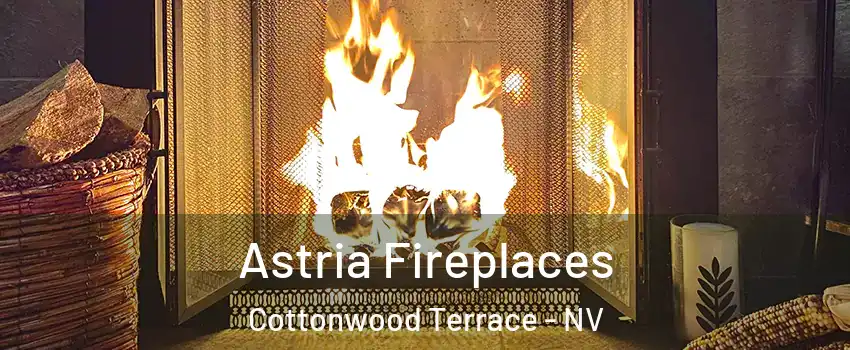 Astria Fireplaces Cottonwood Terrace - NV