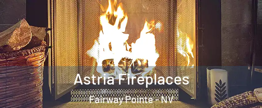 Astria Fireplaces Fairway Pointe - NV