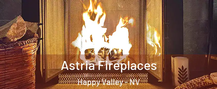 Astria Fireplaces Happy Valley - NV