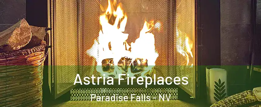 Astria Fireplaces Paradise Falls - NV