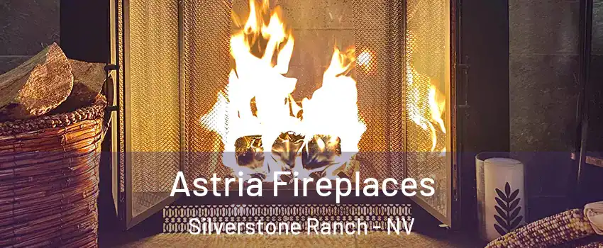 Astria Fireplaces Silverstone Ranch - NV