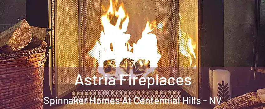 Astria Fireplaces Spinnaker Homes At Centennial Hills - NV
