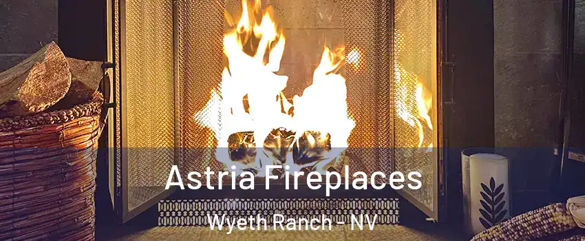 Astria Fireplaces Wyeth Ranch - NV
