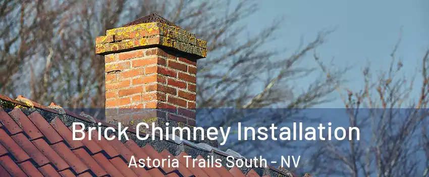 Brick Chimney Installation Astoria Trails South - NV