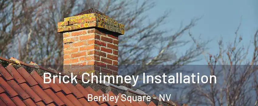 Brick Chimney Installation Berkley Square - NV