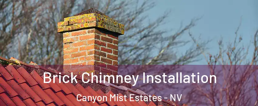 Brick Chimney Installation Canyon Mist Estates - NV