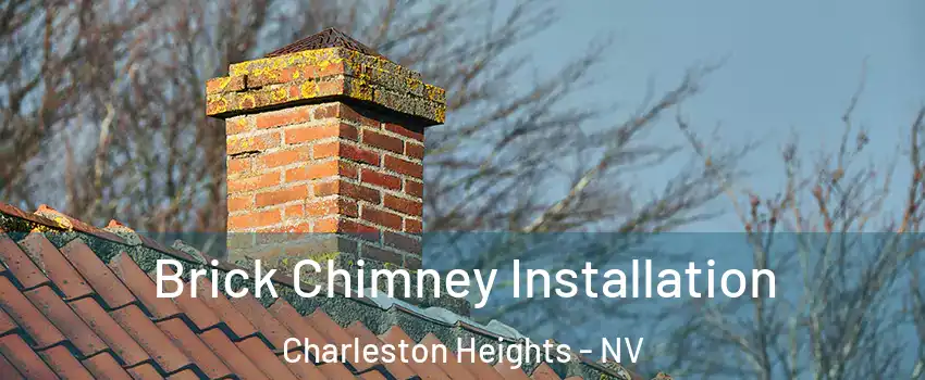 Brick Chimney Installation Charleston Heights - NV