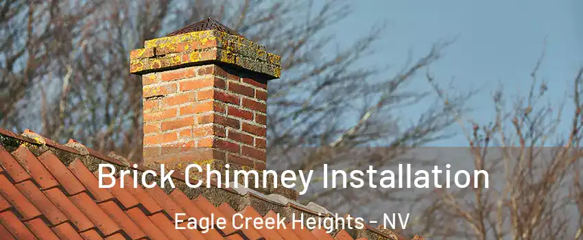 Brick Chimney Installation Eagle Creek Heights - NV