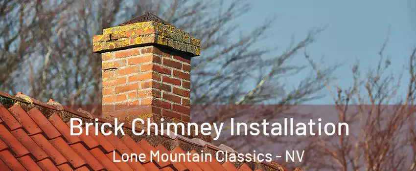 Brick Chimney Installation Lone Mountain Classics - NV