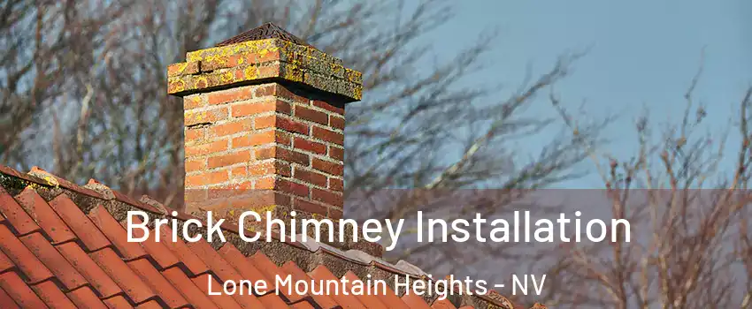 Brick Chimney Installation Lone Mountain Heights - NV