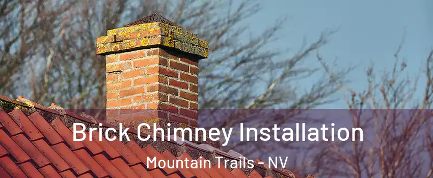 Brick Chimney Installation Mountain Trails - NV