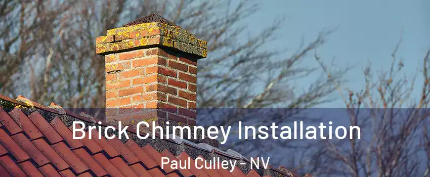 Brick Chimney Installation Paul Culley - NV