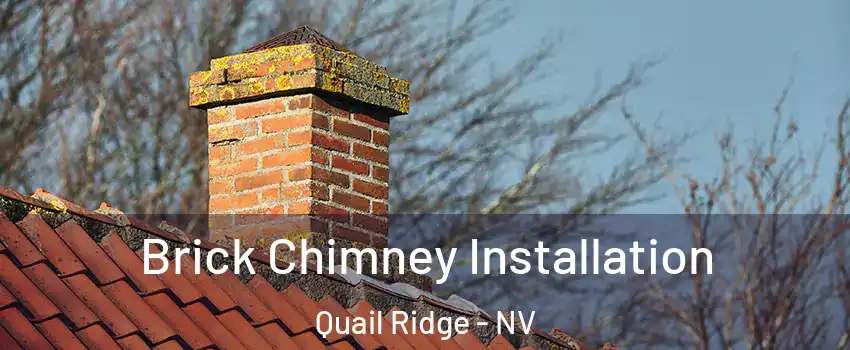 Brick Chimney Installation Quail Ridge - NV