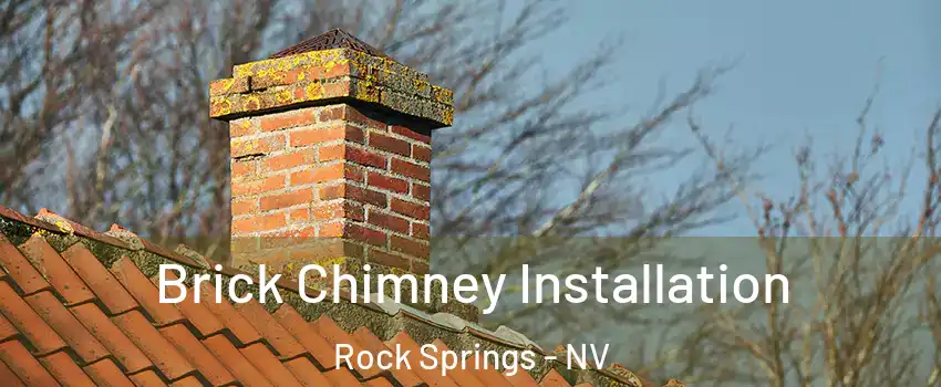 Brick Chimney Installation Rock Springs - NV