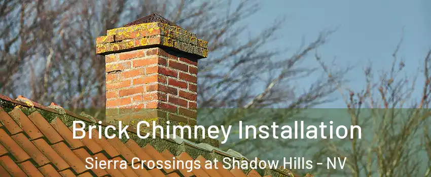 Brick Chimney Installation Sierra Crossings at Shadow Hills - NV