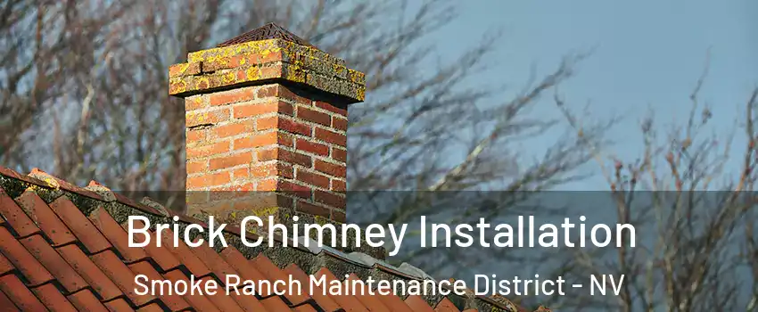 Brick Chimney Installation Smoke Ranch Maintenance District - NV