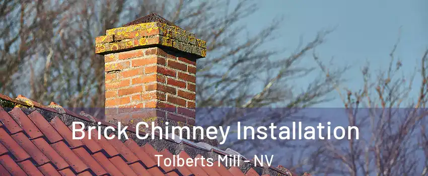 Brick Chimney Installation Tolberts Mill - NV