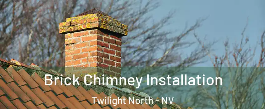 Brick Chimney Installation Twilight North - NV