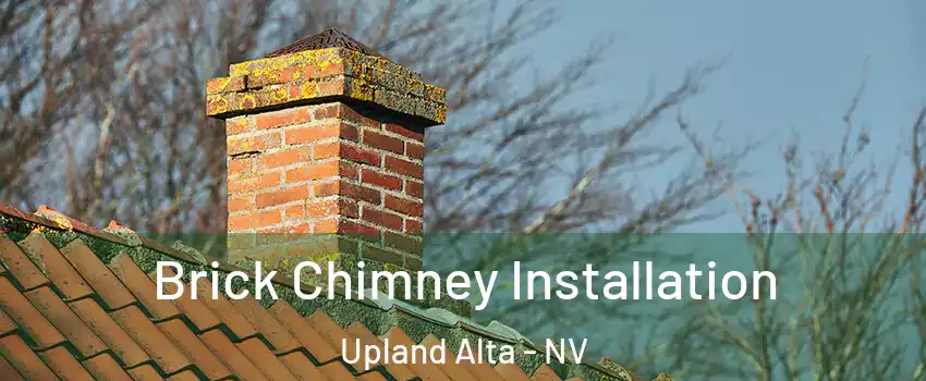 Brick Chimney Installation Upland Alta - NV
