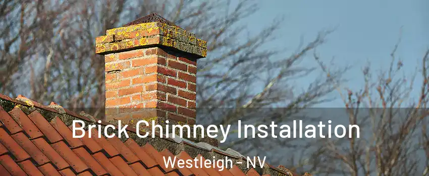 Brick Chimney Installation Westleigh - NV