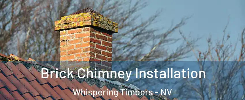 Brick Chimney Installation Whispering Timbers - NV