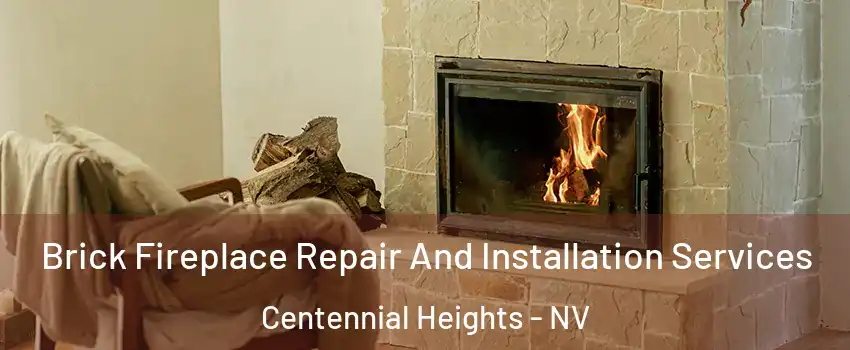 Brick Fireplace Repair And Installation Services Centennial Heights - NV