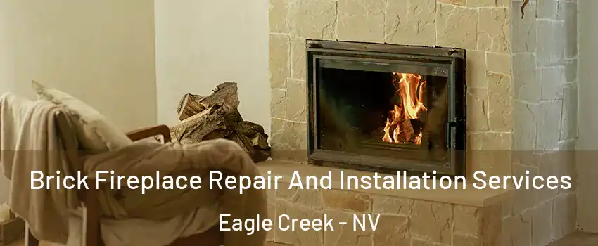 Brick Fireplace Repair And Installation Services Eagle Creek - NV