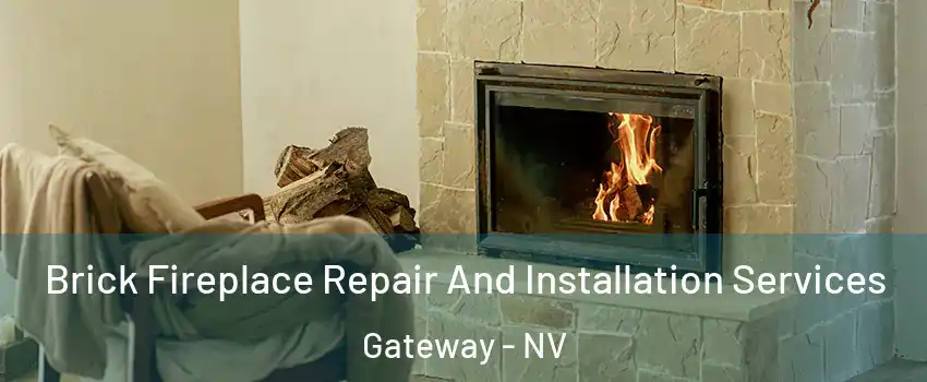 Brick Fireplace Repair And Installation Services Gateway - NV
