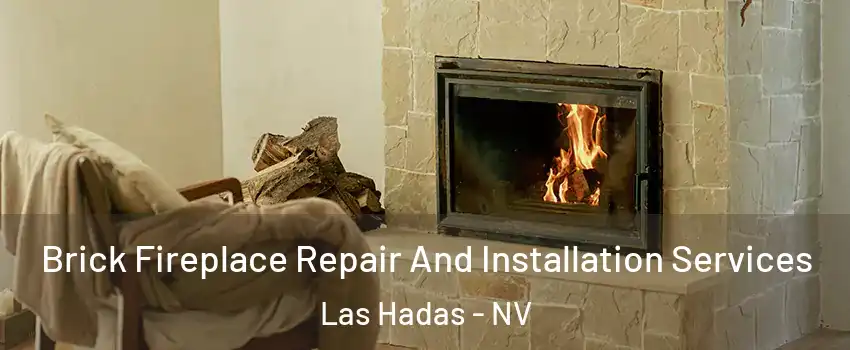Brick Fireplace Repair And Installation Services Las Hadas - NV