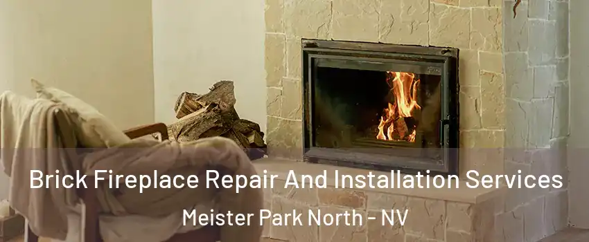 Brick Fireplace Repair And Installation Services Meister Park North - NV
