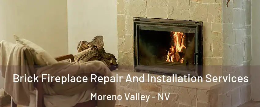 Brick Fireplace Repair And Installation Services Moreno Valley - NV