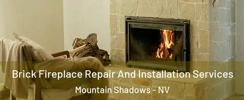 Brick Fireplace Repair And Installation Services Mountain Shadows - NV