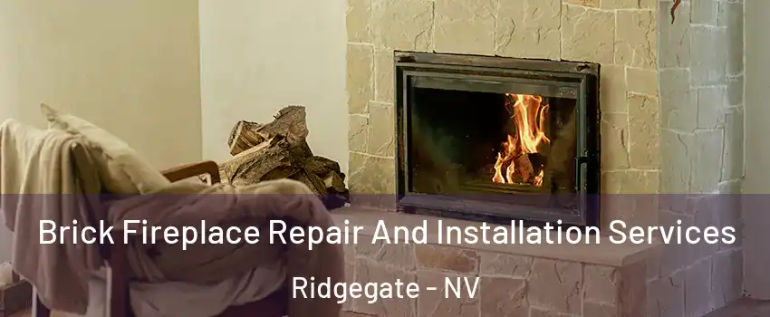 Brick Fireplace Repair And Installation Services Ridgegate - NV