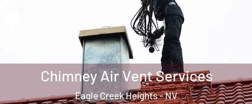 Chimney Air Vent Services Eagle Creek Heights - NV