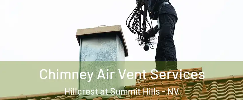 Chimney Air Vent Services Hillcrest at Summit Hills - NV