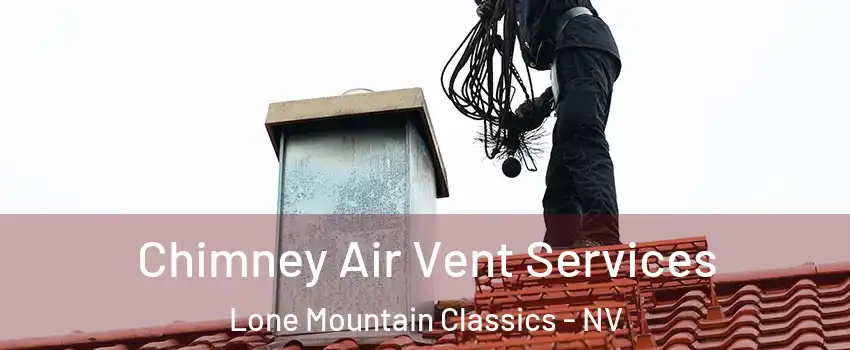 Chimney Air Vent Services Lone Mountain Classics - NV
