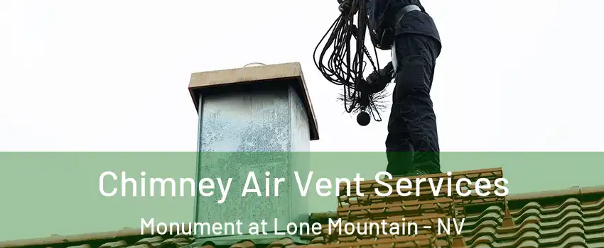 Chimney Air Vent Services Monument at Lone Mountain - NV