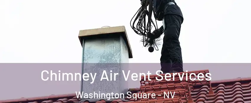 Chimney Air Vent Services Washington Square - NV