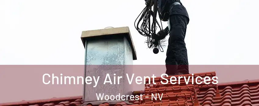 Chimney Air Vent Services Woodcrest - NV