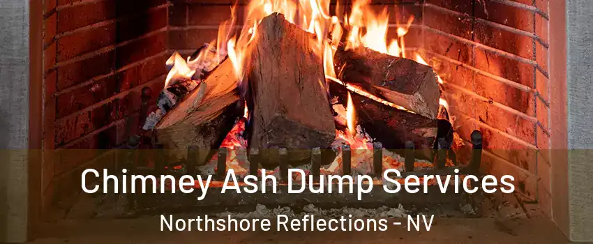 Chimney Ash Dump Services Northshore Reflections - NV
