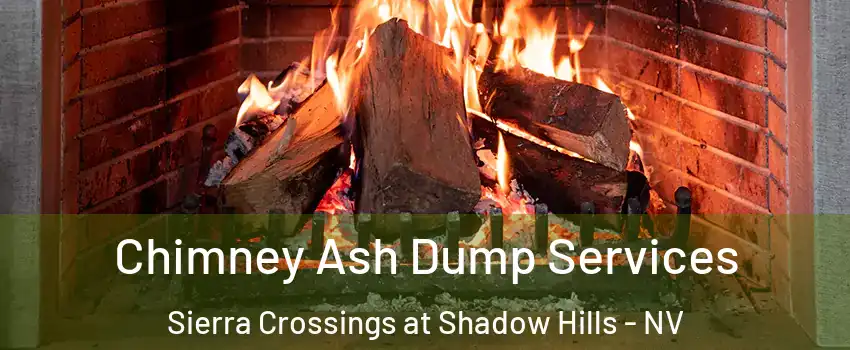 Chimney Ash Dump Services Sierra Crossings at Shadow Hills - NV