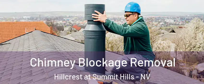 Chimney Blockage Removal Hillcrest at Summit Hills - NV