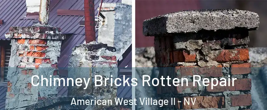 Chimney Bricks Rotten Repair American West Village II - NV
