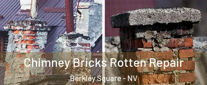 Chimney Bricks Rotten Repair Berkley Square - NV